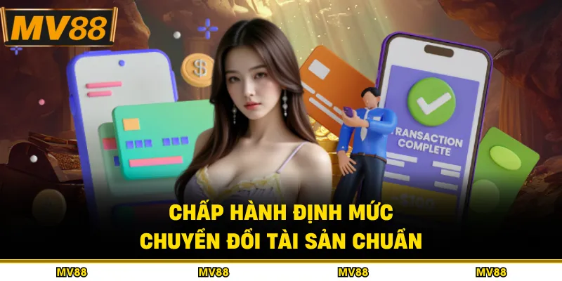 Chấp hành định mức chuyển đổi tài sản chuẩn