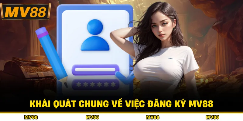 Khái quát chung về việc đăng ký MV88